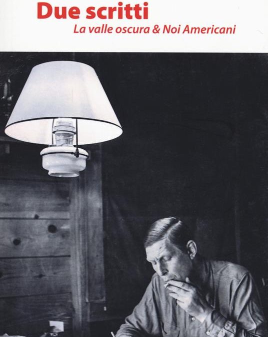 W. H. Auden, La valle oscura & Noi Americani